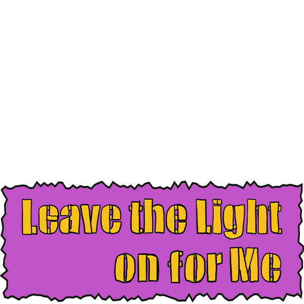 A purple banner with Leave the Light on For Me written inside it in orange text.